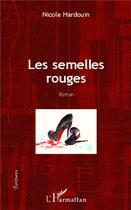 Couverture du livre « Semelles rouges » de Nicole Hardouin aux éditions L'harmattan