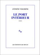 Couverture du livre « Le port intérieur » de Antoine Volodine aux éditions Minuit