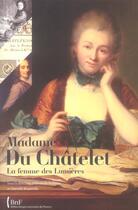 Couverture du livre « Madame du chatelet- la femme des lumieres » de Badinter Muzerelle aux éditions Bnf Editions