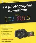 Couverture du livre « La photographie numérique pour les nuls » de Julie Adair King aux éditions First Interactive