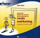 Couverture du livre « Une façon différente de faire de la recherche en vente et marketing » de Olivier Mesly aux éditions Pu De Quebec