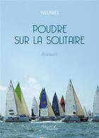 Couverture du livre « Poudre sur la Solitaire » de Yves Pages aux éditions Baudelaire