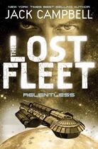 Couverture du livre « The Lost Fleet: Relentless » de Jack Campbell aux éditions Penguin Group Us