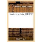Couverture du livre « Nantes et la loire » de Lechalas M-C. aux éditions Hachette Bnf