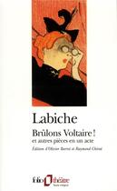 Couverture du livre « Brûlons Voltaire et autres pièces en un acte » de Eugene Labiche aux éditions Folio