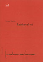 Couverture du livre « L'écriture de soi » de Louis Marin aux éditions Puf