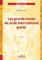 Couverture du livre « Les grands textes de droit international public (5e édition) » de Pierre-Marie Dupuy aux éditions Dalloz