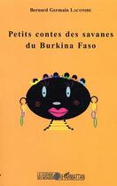 Couverture du livre « Petits contes des savanes du Burkina Faso » de Bernard Lacombe aux éditions Editions L'harmattan
