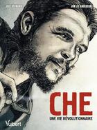 Couverture du livre « Che : une vie révolutionnaire » de Jose Hernandez et Jon Lee Anderson aux éditions Vuibert
