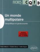 Couverture du livre « Un monde multipolaire. geopolitique et geoeconomie » de Buchy/Dallenne aux éditions Ellipses