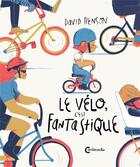 Couverture du livre « Le vélo, c'est fantastique » de David Henson aux éditions Cambourakis