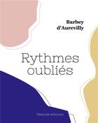 Couverture du livre « Rythmes oublies » de Jules Barbey D'Aurevilly aux éditions Hesiode