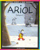 Couverture du livre « Ariol T.1 ; debout ! » de Emmanuel Guibert et Marc Boutavant aux éditions Bayard Jeunesse