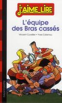 Couverture du livre « L'équipe des bras cassés » de Vincent Cuvellier aux éditions Bayard Jeunesse