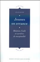 Couverture du livre « Jeunes en errance ; relation d'aide et carrières de marginalité » de Celine Rothe aux éditions Pu De Rennes