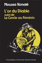 Couverture du livre « L'or du diable ; le cercle au féminin » de Moussa Konate aux éditions L'harmattan