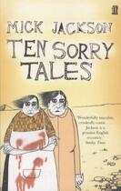 Couverture du livre « TEN SORRY TALES » de Mick Jackson aux éditions Faber Et Faber