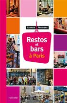 Couverture du livre « Restos, bistrots et bars à paris » de  aux éditions Hachette Tourisme
