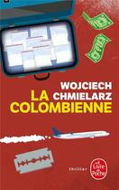 Couverture du livre « La Colombienne » de Wojciech Chmielarz aux éditions Le Livre De Poche