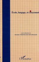 Couverture du livre « ECOLE, LANGAGE, ET CITOYENNETÉ » de  aux éditions Editions L'harmattan