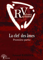 Couverture du livre « Raymond Valvert t.1 » de Arnaud Barbier aux éditions Editions Edilivre