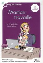 Couverture du livre « Maman travaille, le guide » de Marlene Schiappa aux éditions First