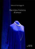 Couverture du livre « Dernière histoire d'amour » de Gerard Vantaggioli aux éditions Editions Thot