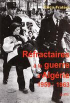 Couverture du livre « Refractaires a la guerre d'algerie (1959-1962) » de Erica Fraters aux éditions Syllepse