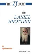 Couverture du livre « Prier 15 jours avec... : Daniel Brottier » de Claude Gilbert aux éditions Nouvelle Cite