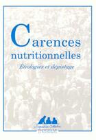 Couverture du livre « Carences nutritionnelles ; étiologies et dépistage » de  aux éditions Edp Sciences