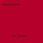 Couverture du livre « Running Wild » de Joy Thorne aux éditions Epagine