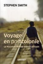 Couverture du livre « Voyage en postcolonie » de Smith-S aux éditions Grasset