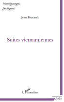 Couverture du livre « Suites vietnamiennes » de Jean Foucault aux éditions Editions L'harmattan