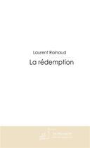 Couverture du livre « La rédemption » de Rainaud-L aux éditions Editions Le Manuscrit