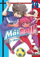 Couverture du livre « Mai Ball ! feminine football team Tome 14 » de Sora Inoue aux éditions Ototo