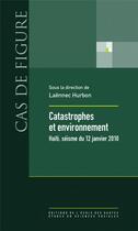 Couverture du livre « Catastrophes et environnement ; Haïti, séisme du 12 janvier 2010 » de Laennec Hurbon aux éditions Ehess