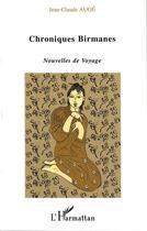 Couverture du livre « Chroniques Birmanes : Nouvelles de voyage » de Jean-Claude Auge aux éditions L'harmattan