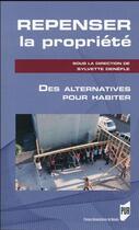 Couverture du livre « Repenser la propriété ; des alternatives pour habiter » de Sylvette Denefle aux éditions Pu De Rennes
