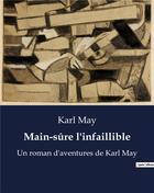 Couverture du livre « Main-sûre l'infaillible : Un roman d'aventures de Karl May » de Karl May aux éditions Culturea