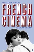Couverture du livre « The faber book of french cinema » de Charles Drazin aux éditions Faber Et Faber