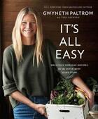 Couverture du livre « IT''S ALL EASY: DELICIOUS WEEKDAY RECIPES FOR THE SUPER-BUSY HOME COOK » de Gwyneth Paltrow aux éditions Little Brown Usa