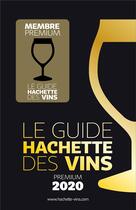 Couverture du livre « Guide Hachette des vins premium (édition 2020) » de  aux éditions Hachette Pratique