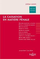 Couverture du livre « La Cassation En Matiere Penale » de Louis Bore et Jacques Bore aux éditions Dalloz