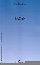 Couverture du livre « Lacan » de Paul Bercherie aux éditions Editions L'harmattan