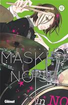 Couverture du livre « Masked noise Tome 12 » de Ryoko Fukuyama aux éditions Glenat