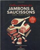Couverture du livre « L'atlas pratique des jambons et saucissons » de Yannis Varoutsikos et Tristan Sicard aux éditions Marabout