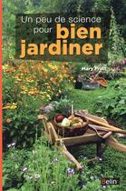 Couverture du livre « Un peu de science pour bien jardiner » de Mary Pratt aux éditions Belin