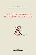 Couverture du livre « Diversité et modernité du théâtre du XVIIIe siècle » de Marot-Mercier G. aux éditions Hermann