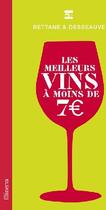 Couverture du livre « Les meilleurs vins à moins de 7  » de Bettane/Desseauve aux éditions La Martiniere