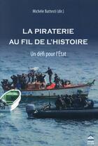 Couverture du livre « La piraterie au fil de l'histoire ; un défi pour l'Etat » de Michele Battesti aux éditions Sorbonne Universite Presses